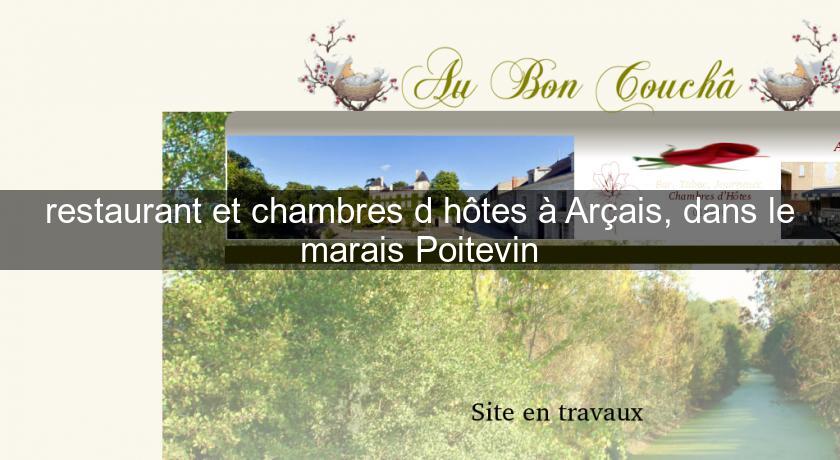 restaurant et chambres d'hôtes à Arçais, dans le marais Poitevin