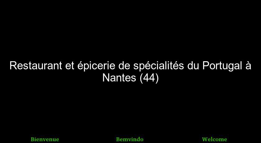 Restaurant et épicerie de spécialités du Portugal à Nantes (44)