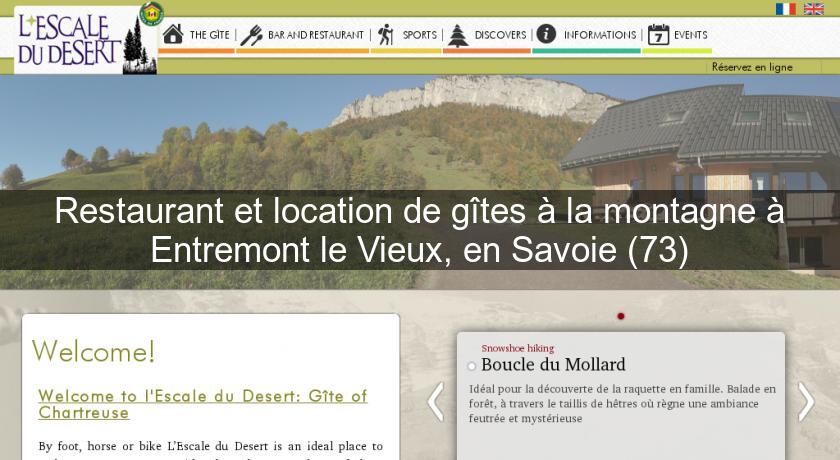 Restaurant et location de gîtes à la montagne à Entremont le Vieux, en Savoie (73) Restaurant et location de gîtes à la montagne à Entremont le Vieux, en Savoie (73)