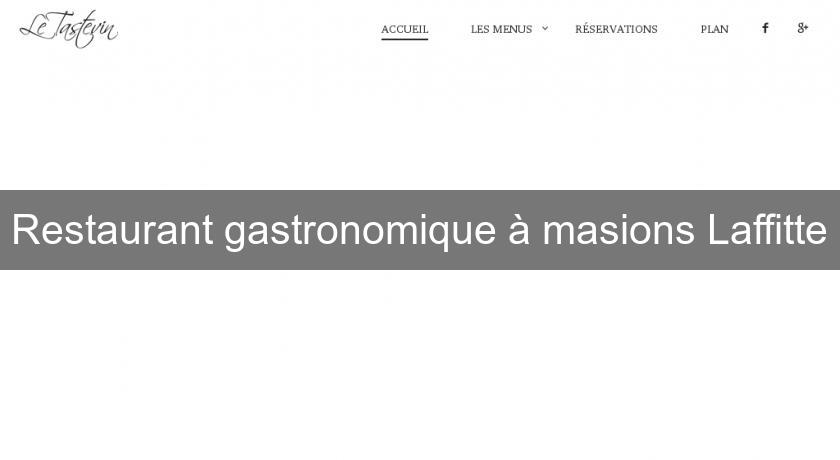 Restaurant gastronomique à masions Laffitte