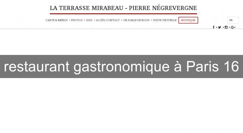 restaurant gastronomique à Paris 16 restaurant gastronomique à Paris 16
