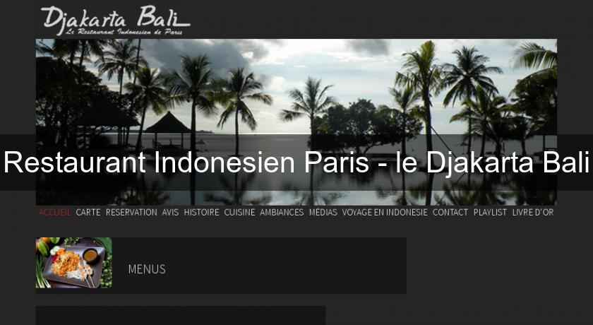 Restaurant Indonesien Paris - le Djakarta Bali Restaurant Indonesien Paris - le Djakarta Bali