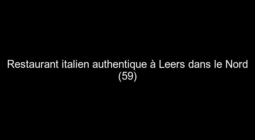 Restaurant italien authentique à Leers dans le Nord (59)