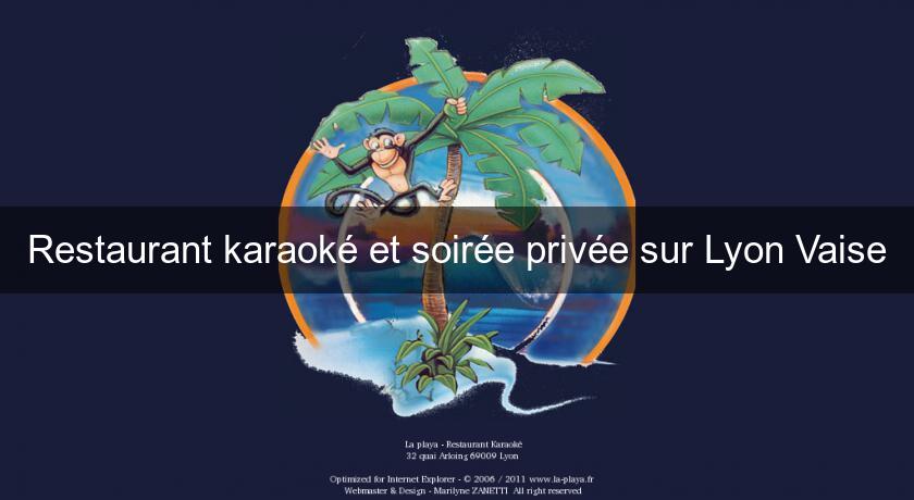 Restaurant karaoké et soirée privée sur Lyon Vaise