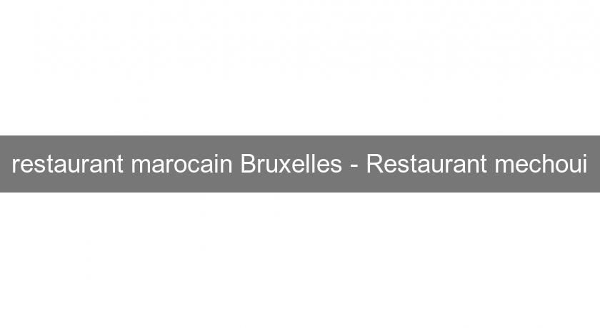 restaurant marocain Bruxelles - Restaurant mechoui