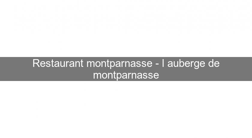 Restaurant montparnasse - l'auberge de montparnasse