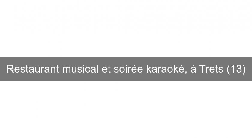 Restaurant musical et soirée karaoké, à Trets (13) Restaurant musical et soirée karaoké, à Trets (13)