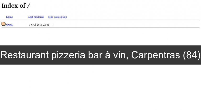Restaurant pizzeria bar à vin, Carpentras (84) Restaurant pizzeria bar à vin, Carpentras (84)