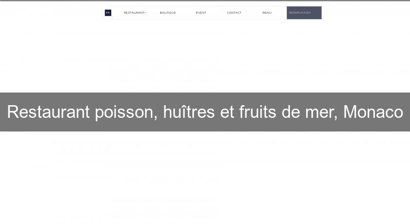 Restaurant poisson, huîtres et fruits de mer, Monaco Restaurant poisson, huîtres et fruits de mer, Monaco