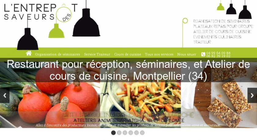 Restaurant pour réception, séminaires, et Atelier de cours de cuisine, Montpellier (34) Restaurant pour réception, séminaires, et Atelier de cours de cuisine, Montpellier (34)