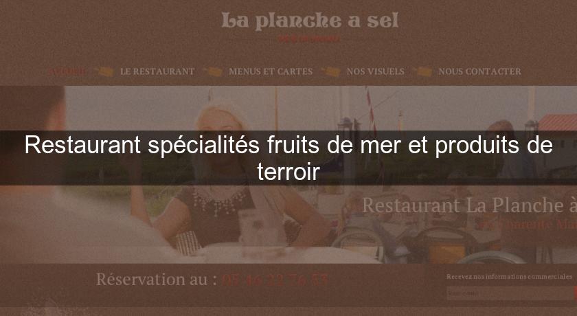 Restaurant spécialités fruits de mer et produits de terroir Restaurant spécialités fruits de mer et produits de terroir