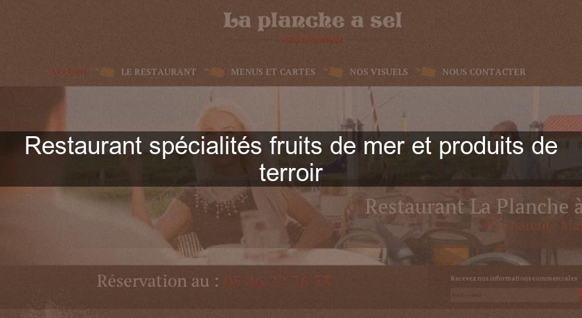 Restaurant spécialités fruits de mer et produits de terroir