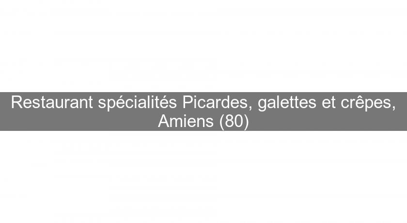 Restaurant spécialités Picardes, galettes et crêpes, Amiens (80) Restaurant spécialités Picardes, galettes et crêpes, Amiens (80)