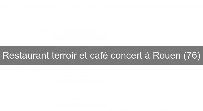 Restaurant terroir et café concert à Rouen (76) Restaurant terroir et café concert à Rouen (76)