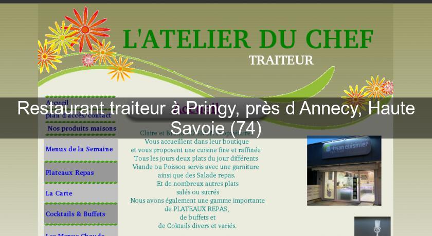 Restaurant traiteur à Pringy, près d'Annecy, Haute Savoie (74) Restaurant traiteur à Pringy, près d'Annecy, Haute Savoie (74)