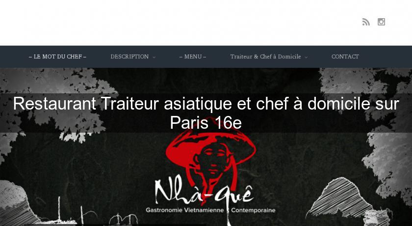 Restaurant Traiteur asiatique et chef à domicile sur Paris 16e