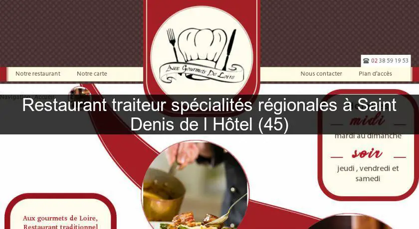 Restaurant traiteur spécialités régionales à Saint Denis de l'Hôtel (45)