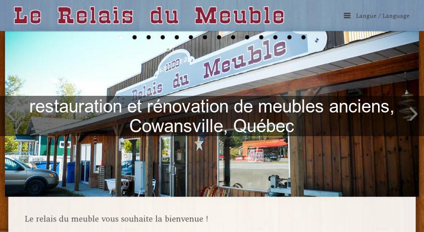 restauration et rénovation de meubles anciens, Cowansville, Québec restauration et rénovation de meubles anciens, Cowansville, Québec