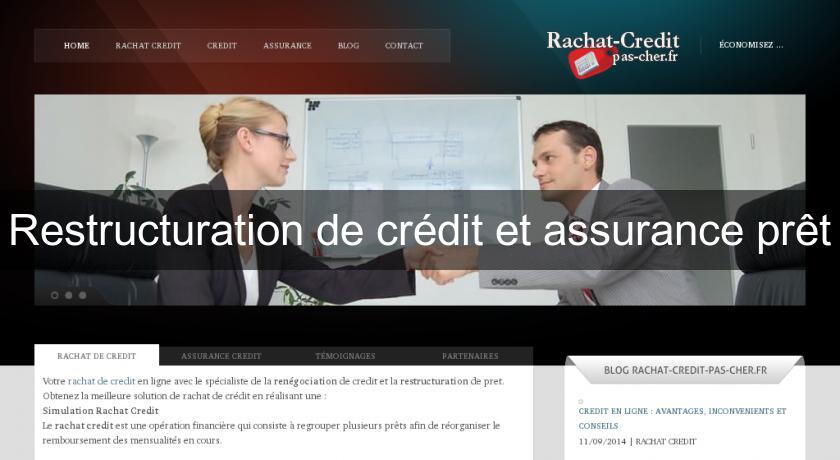Restructuration de crédit et assurance prêt Restructuration de crédit et assurance prêt