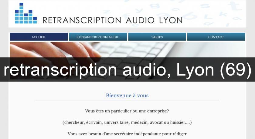 retranscription audio, Lyon (69) retranscription audio, Lyon (69)