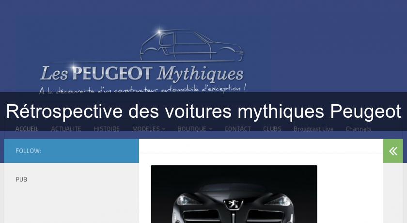 Rétrospective des voitures mythiques Peugeot Rétrospective des voitures mythiques Peugeot