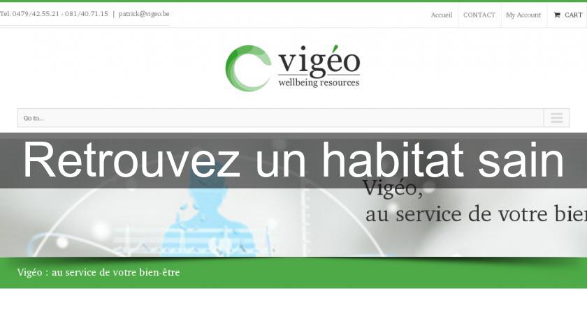 Retrouvez un habitat sain Retrouvez un habitat sain