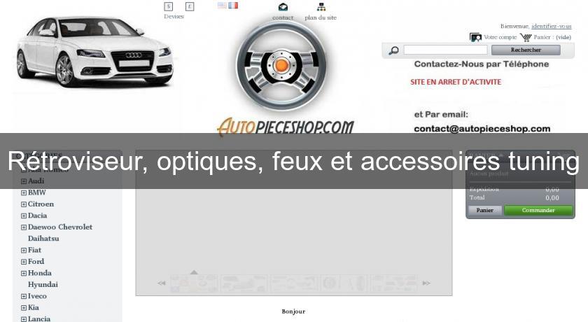 Rétroviseur, optiques, feux et accessoires tuning