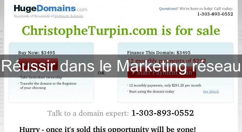 Réussir dans le Marketing réseau Réussir dans le Marketing réseau