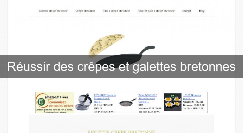 Réussir des crêpes et galettes bretonnes