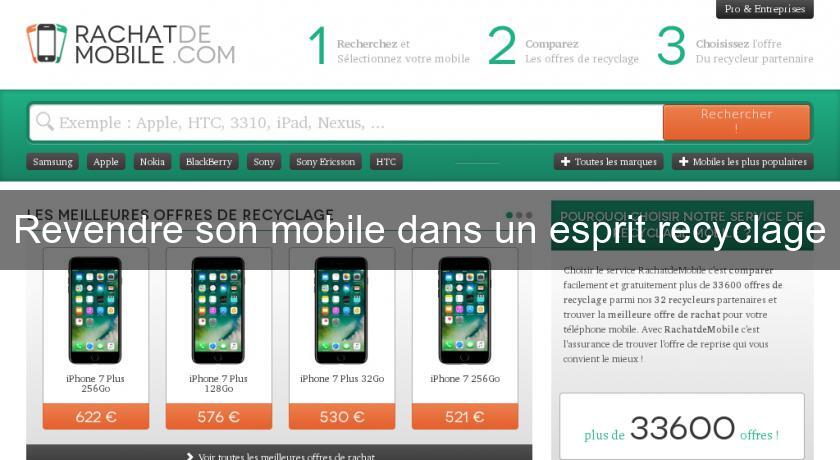 Revendre son mobile dans un esprit recyclage Revendre son mobile dans un esprit recyclage