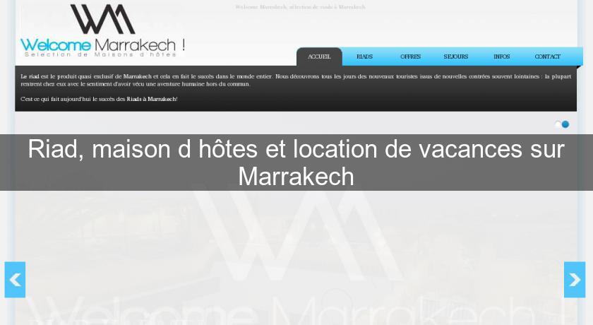 Riad, maison d'hôtes et location de vacances sur Marrakech