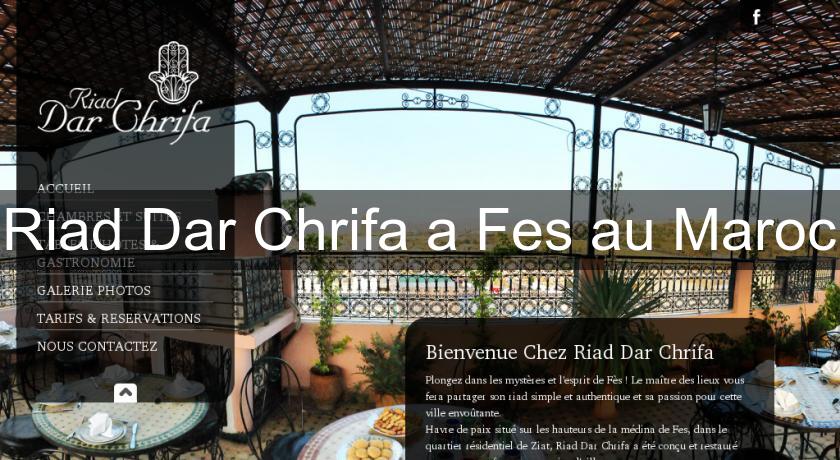 Riad Dar Chrifa a Fes au Maroc Riad Dar Chrifa a Fes au Maroc