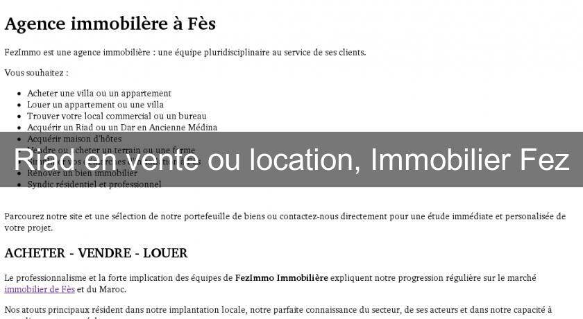 Riad en vente ou location, Immobilier Fez Riad en vente ou location, Immobilier Fez