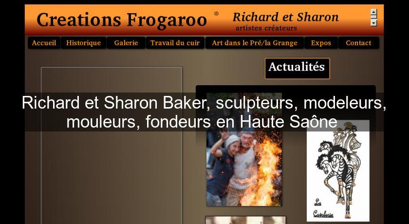 Richard et Sharon Baker, sculpteurs, modeleurs, mouleurs, fondeurs en Haute Saône Richard et Sharon Baker, sculpteurs, modeleurs, mouleurs, fondeurs en Haute Saône