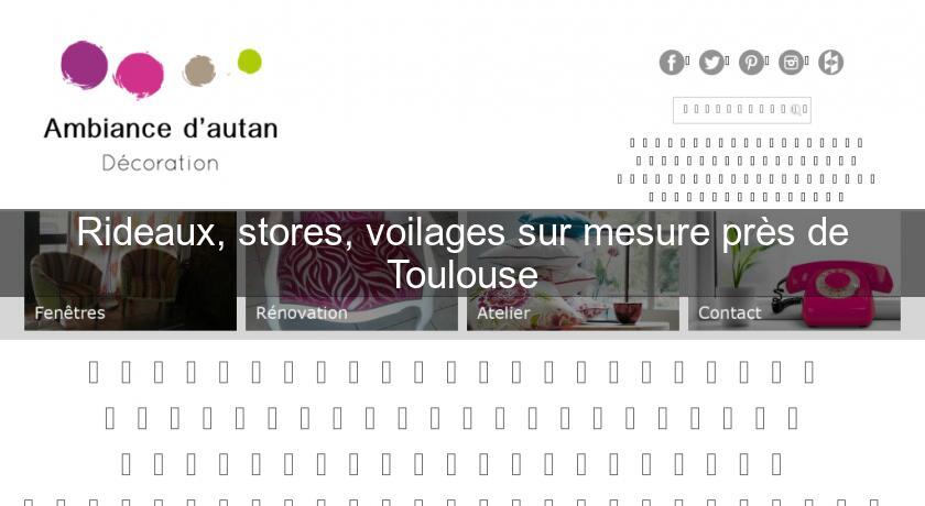 Rideaux, stores, voilages sur mesure près de Toulouse Rideaux, stores, voilages sur mesure près de Toulouse