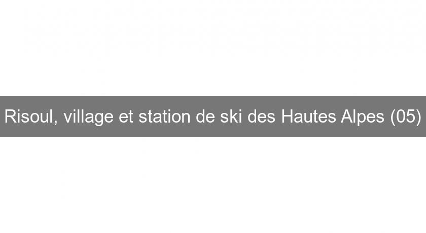 Risoul, village et station de ski des Hautes Alpes (05) Risoul, village et station de ski des Hautes Alpes (05)