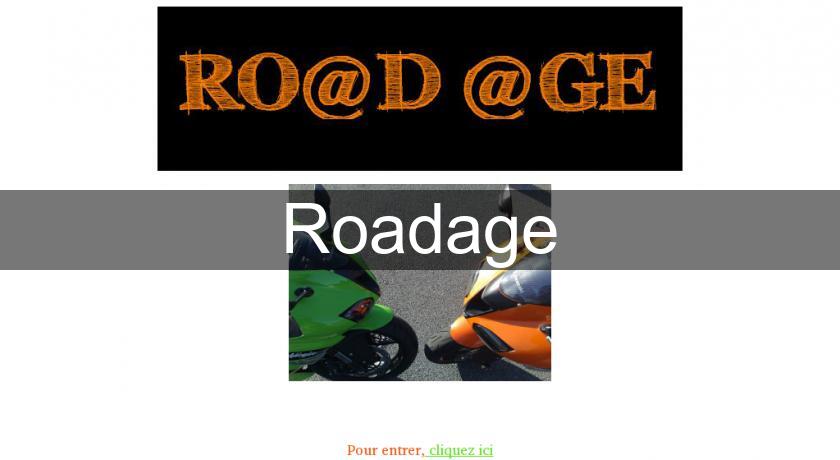 Roadage Roadage
