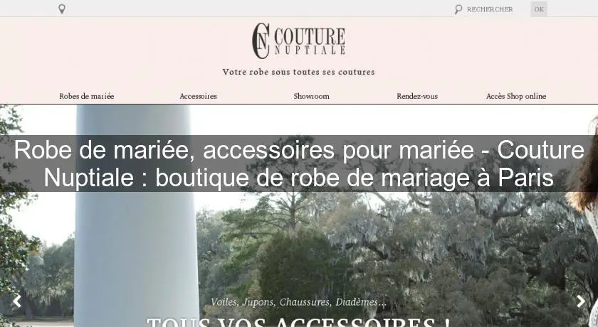 Robe de mariée, accessoires pour mariée - Couture Nuptiale : boutique de robe de mariage à Paris