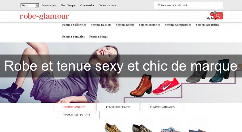 Robe et tenue sexy et chic de marque Robe et tenue sexy et chic de marque