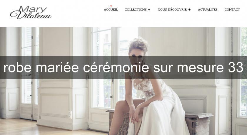 robe mariée cérémonie sur mesure 33 robe mariée cérémonie sur mesure 33