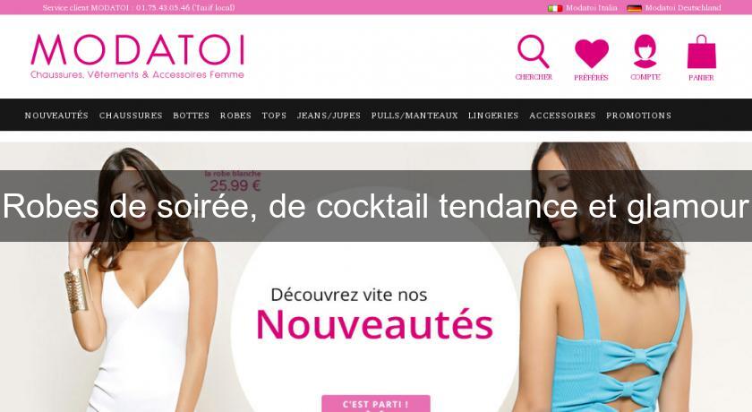 Robes de soirée, de cocktail tendance et glamour Robes de soirée, de cocktail tendance et glamour