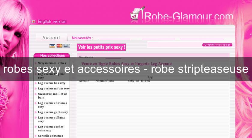 robes sexy et accessoires - robe stripteaseuse robes sexy et accessoires - robe stripteaseuse
