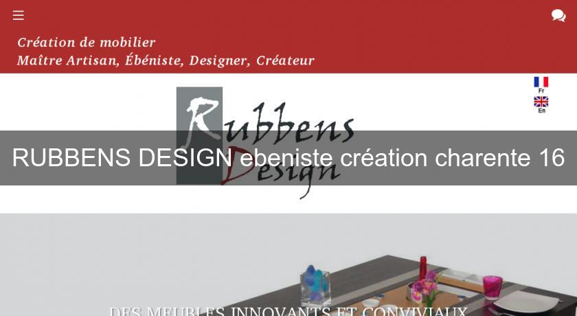 RUBBENS DESIGN ebeniste création charente 16