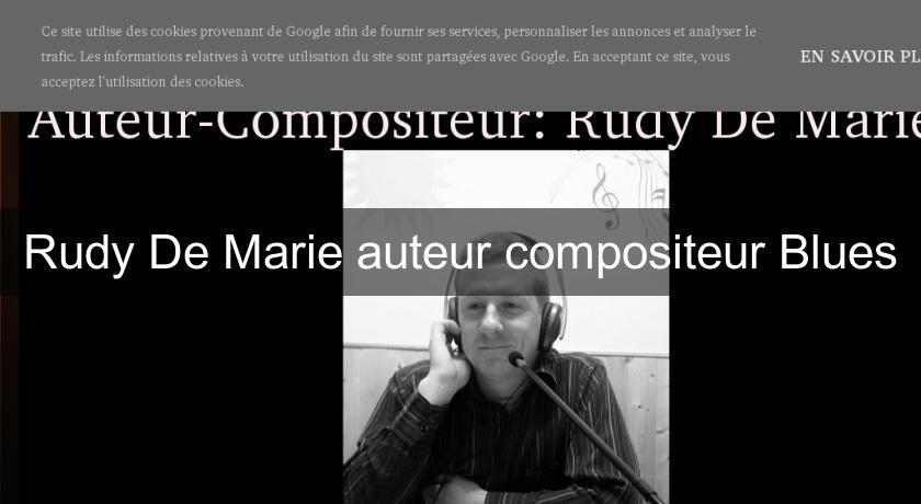 Rudy De Marie auteur compositeur Blues