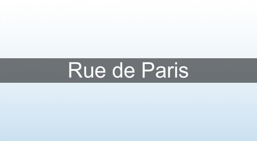 Rue de Paris Rue de Paris
