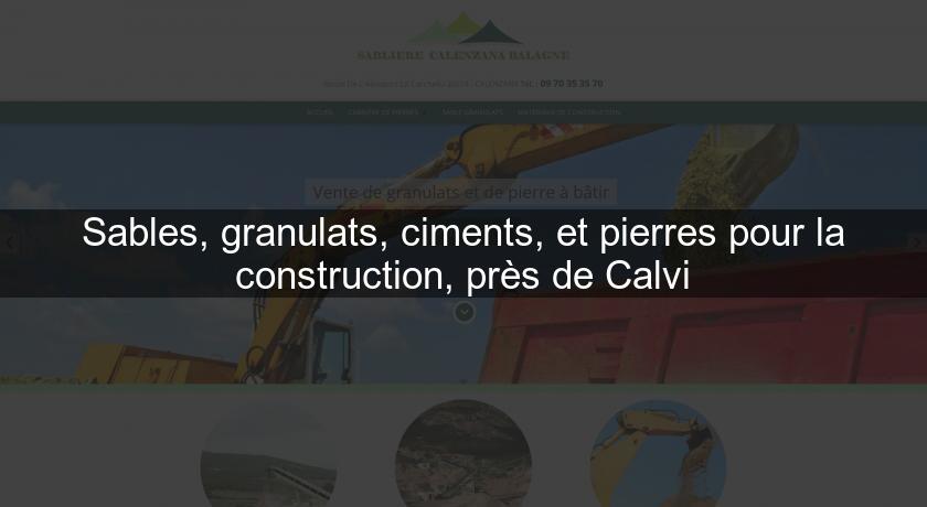Sables, granulats, ciments, et pierres pour la construction, près de Calvi Sables, granulats, ciments, et pierres pour la construction, près de Calvi