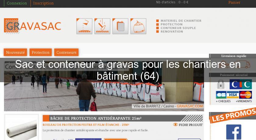 Sac et conteneur à gravas pour les chantiers en bâtiment (64) Sac et conteneur à gravas pour les chantiers en bâtiment (64)