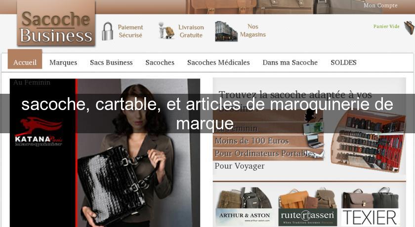 sacoche, cartable, et articles de maroquinerie de marque 