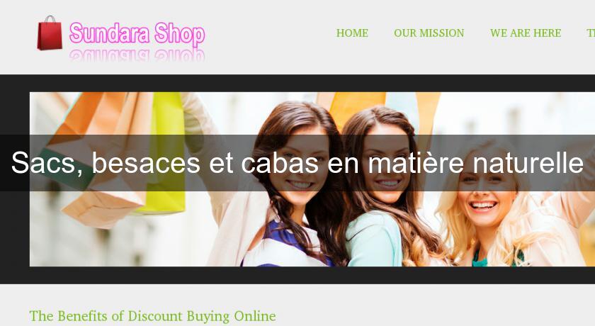 Sacs, besaces et cabas en matière naturelle Sacs, besaces et cabas en matière naturelle