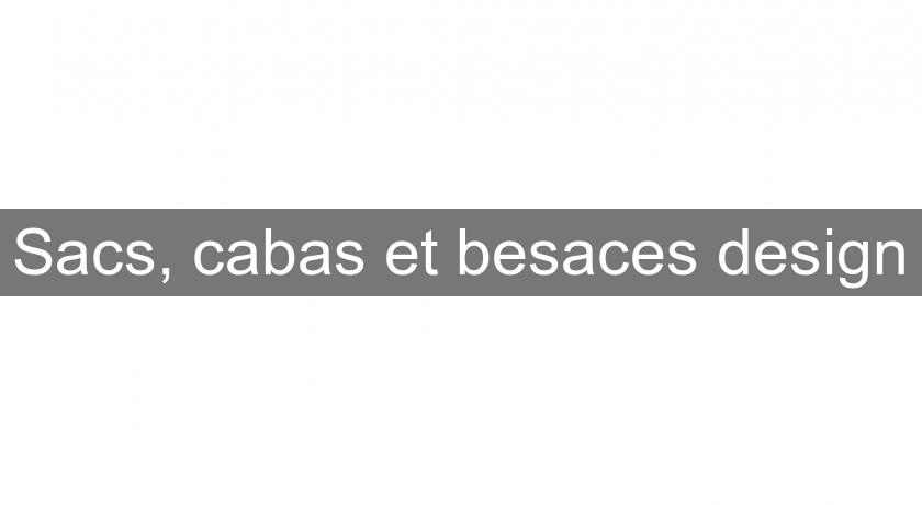 Sacs, cabas et besaces design Sacs, cabas et besaces design